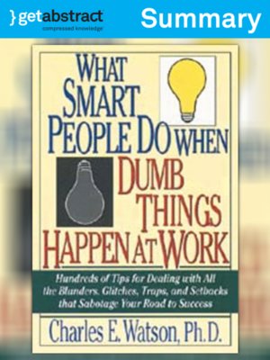 cover image of What Smart People Do When Dumb Things Happen at Work (Summary)